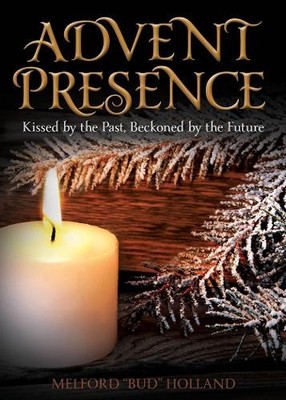 Bud Holland Advent Presence (Paperback)