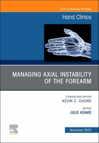 Managing Instability of the Wrist, Forearm and Elbow, An Issue of H… Volume 36-4