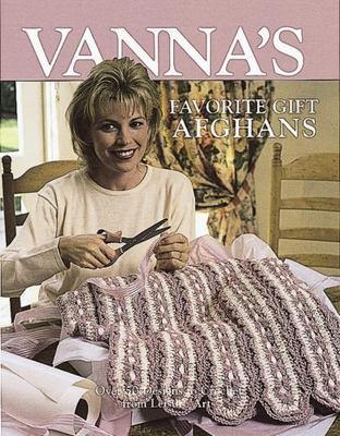 Vanna's Favorite Gift Afghans; Crochet Tr- 1574861344, hardcover, Author Unknown