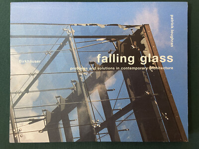 Falling Glass Problems and Solutions in Contemporary Architecture Loughran 2003