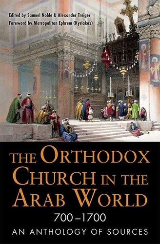 Orthodox Church in the Arab World, 700-1700 : an Anthology of Sources - Picture 1 of 2