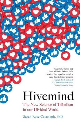 Hivemind: The New Science of Tribal..., Cavanagh, Sarah