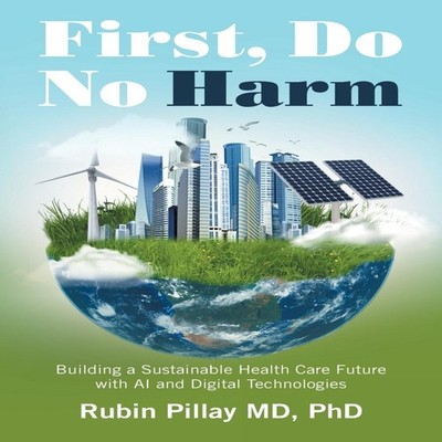 First Do No Harm Building a Sustainable Health Care Future with A