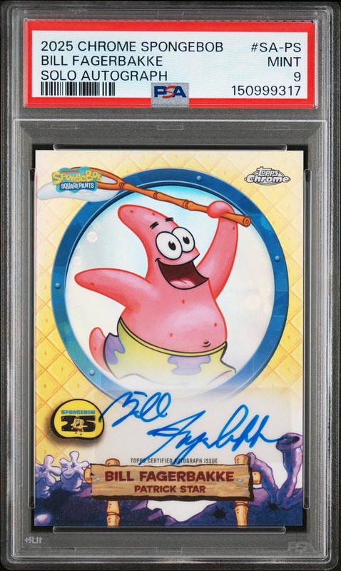 2025 TOPPS CHROME SPONGEBOB 25TH ANNIV AUTO BILL FAGERBAKKE/PATRICK STAR PSA 9