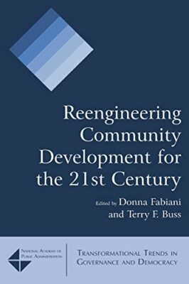Reengineering Community Development for the 21st Century by Donna Fabiani, ...
