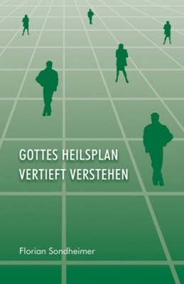 Florian Sondheimer | Gottes Heilsplan vertieft verstehen | Buch | Buch