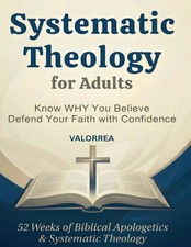Systematic Theology for Adults: 52-Week Workb...