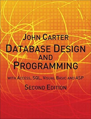 Database Design and Programming with Access, SQL, Visual Basic a