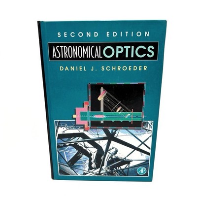 Astronomical Optics, Schroeder, Daniel J. Hardcover 2000 SIGNED