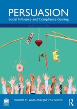 Persuasion: Social Influence and Compliance Gaining by Robert H. Gass Paperback