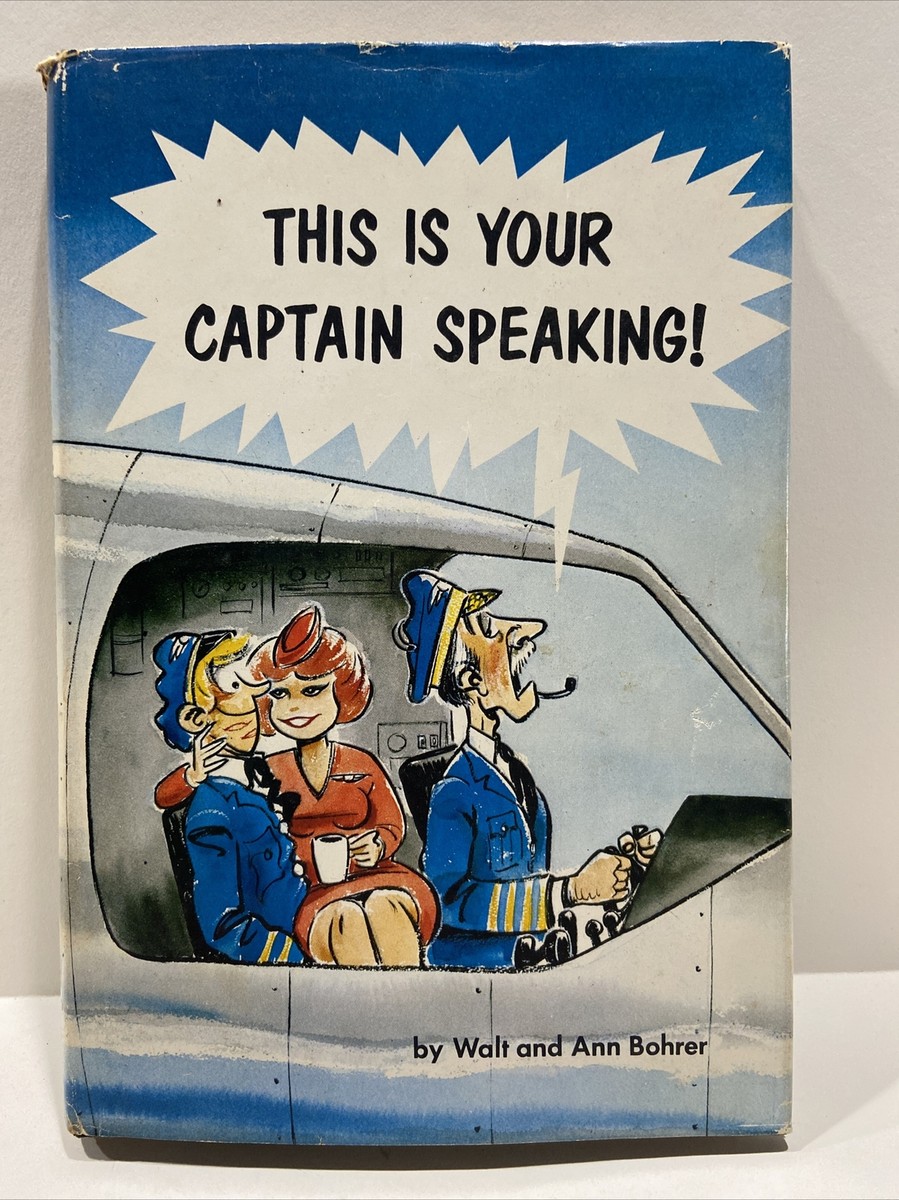 This Is Your Captain Speaking by Walt Bohrer and Ann Bohrer (1975
