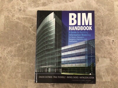 BIM Handbook: A Guide to Building Information Modeling for Owners, Managers, Des
