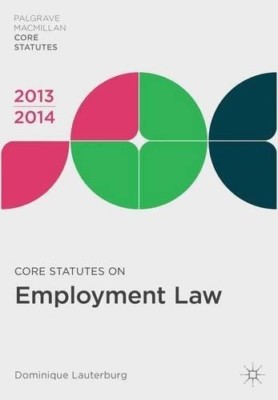 Core Statutes on Employment Law 2013-14 (Palgrave Macmillan Core Statutes), Very