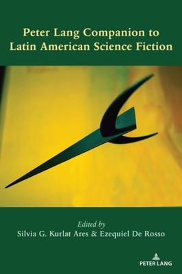 De Rosso - Peter Lang Companion to Latin American Science Fiction - Ne - X555z