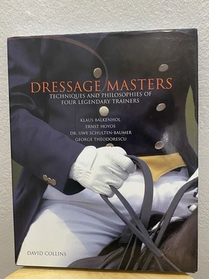 Dressage Masters David Collins SIGNED Inscribed Hardcover 2006 1st Ed Lyons Pres