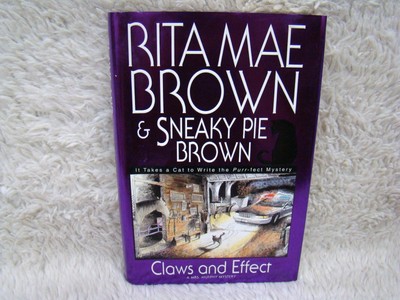 2001 Claws and Effect: A MRS Murder Mystery Rita Mae Brown & Sneaky Pie Brown Hb