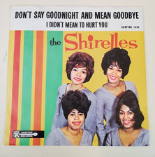Shirelles DON'T SAY GOODNIGHT AND MEAN GOODBYE (45/PS) #1255 PLAYS VG+ TO VG++ Shirelles DON'T SAY GOODNIGHT AND MEAN GOODBYE (45/PS) #1255 PLAYS VG+ TO VG++