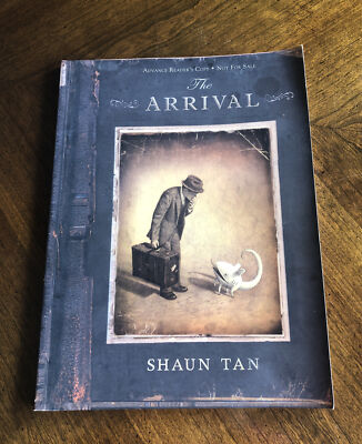 The Arrival - by Shaun Tan ILLUSTRATED Advanced Reader s Copy Uncorrected Proof