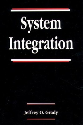 SYSTEM INTEGRATION (SYSTEMS ENGINEERING) By Jeffrey O. Grady - Hardcover *VG+*
