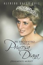 Alfredo Gal Ruiz Mi Encuentro Con La Princesa Diana (Paperback) (UK IMPORT)