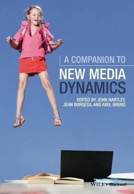 A Companion to New Media Dynamics by John Hartley, Jean Burge... - 9781119000860