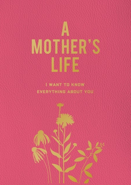 Chartwell Books A Mother's Life: I Want To Know Everything About You - Image 2