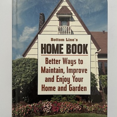 Better Ways to Maintain, Improve and Enjoy Your Home And Garden -Home Book