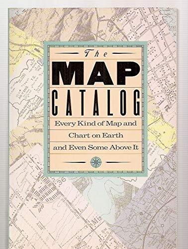The Map Catalog: Every Kind of Map and Chart on Earth and Even Some Above It Joe