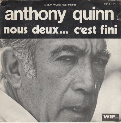 ANTHONY QUINN NOUS DEUX... C'EST FINI 1976 FRANCE 7'' PS