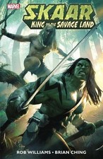 SKAAR: KING OF THE SAVAGE LAND By Rob Williams & Brian Ching **BRAND NEW**