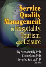 Service Quality Management in Hospitality, Tourism, and Leisure, Paperback by...