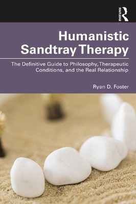 Humanistic Sandtray Therapy by Ryan D. Foster - 9781032658070
