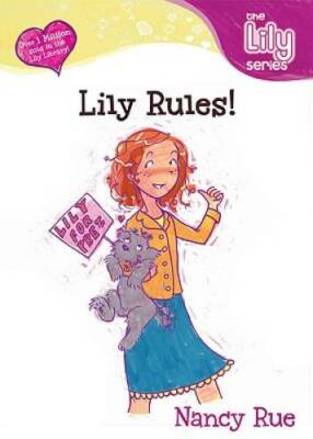 Lily Rules! (Lily Series, Book 8) - Paperback By Rue, Nancy - GOOD