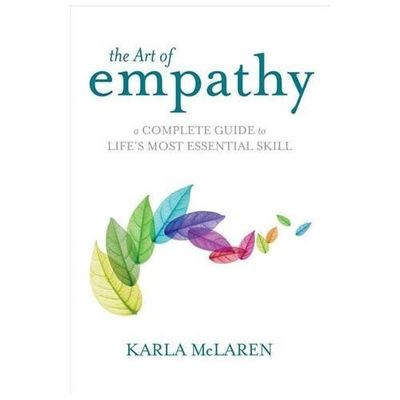 The Art of Empathy: A Complete Guide to Life's Most Essential Skill by Mclaren,