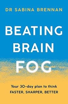 Beating Brain Fog: Your 30-Day Plan to Think Faster... | Buch | Zustand sehr gut