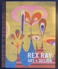 Art + Design SIGNED by Rex Ray RARE Hardcover 1st Ed. Art Book
