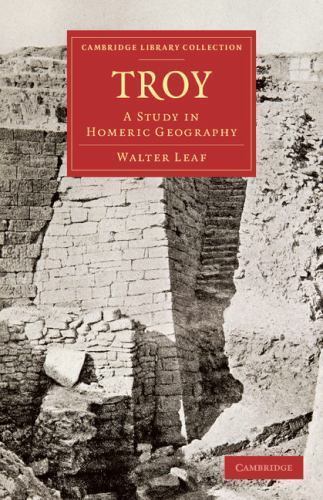 Troy A Study in Homeric Geography Leaf Paperback Cambridge University Press
