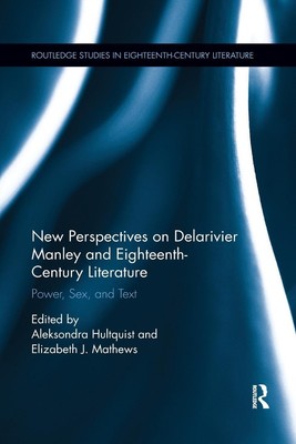 New Perspectives on Delarivier Manley and Eighteenth Century Literature | Buch