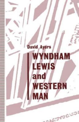 Wyndham Lewis and Western Man, Paperback by Ayers, David; Hanna, Adam, Like N...