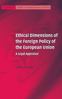 Ethical Dimensions of the Foreign Policy of the European Union A Legal Appraisal