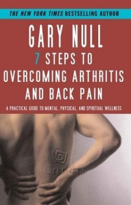 7 Steps To Overcoming Arthritis And..., Null Ph.D., Gar