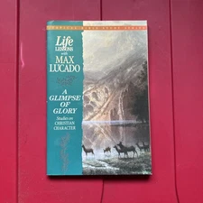 Life Lessons with Max Lucado Vol. 3 : A Glimpse of Glory by Max Lucado 