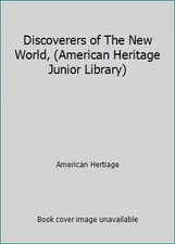Discoverers of The New World, (American Heritage Junior Library)