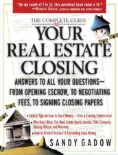 The Complete Guide to Your Real Estate Closing: Answers to All Your Quest - GOOD