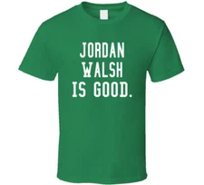 Jordan Walsh Is Good T Shirt