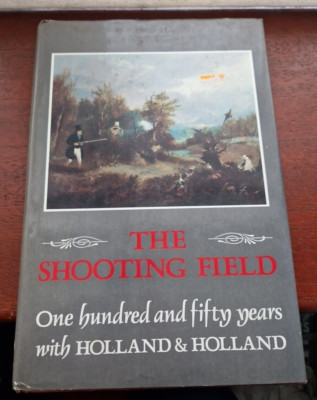 The Shooting Field: One Hundred and Fifty Years with Holland & Holland gunsmith