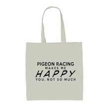 Pigeon Racing Makes Me Happy, You Not So Much - Canvas Tote Bag - Sport One Loft