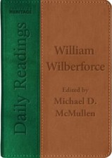 Daily Readings - William Wilberforce by Michael D. McMullen and William ...