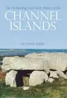 The Archaeology And Early History Of The Channel Islands | Heather Sebire | Buch