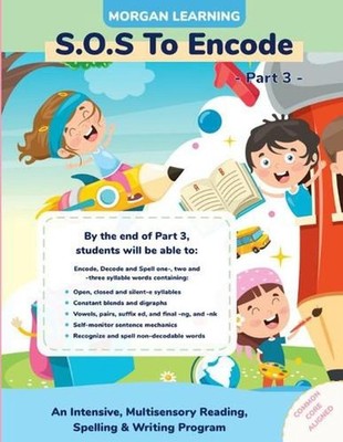 SOS to Encode! Part 3: An Intensive, Multisensory Reading, Spelling, & Writing P